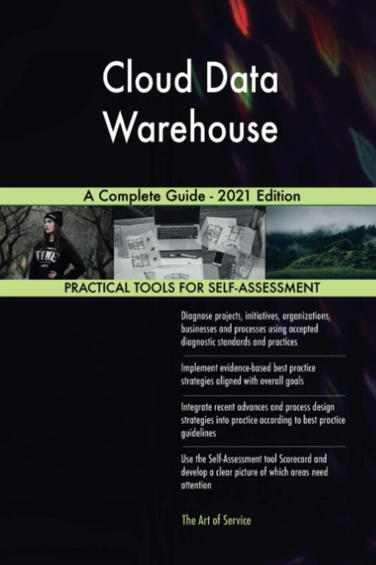 Cloud Data Warehouse A Complete Guide - 2021 Edition