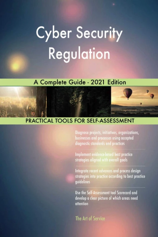 Cyber Security Regulation A Complete Guide - 2021 Edition