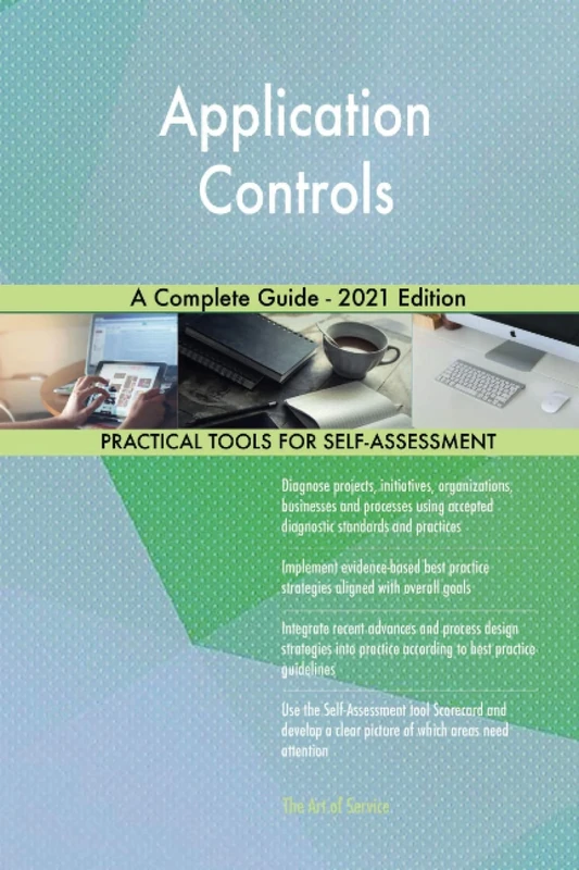 Application Controls A Complete Guide - 2021 Edition