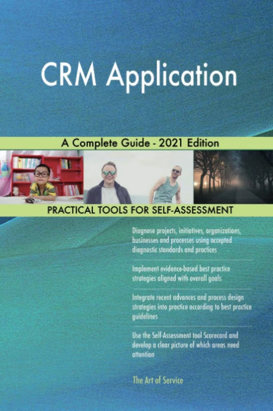 CRM Application A Complete Guide - 2021 Edition