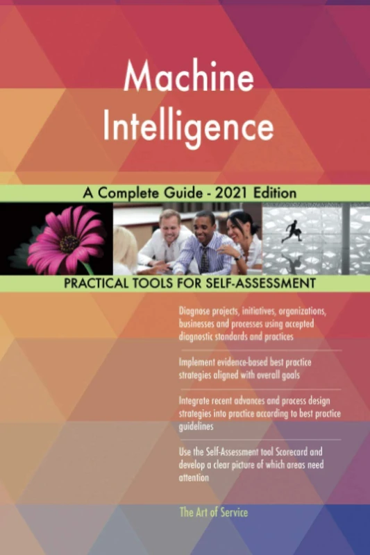 Machine Intelligence A Complete Guide - 2021 Edition