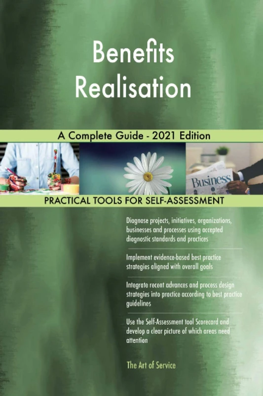 Benefits Realisation A Complete Guide - 2021 Edition