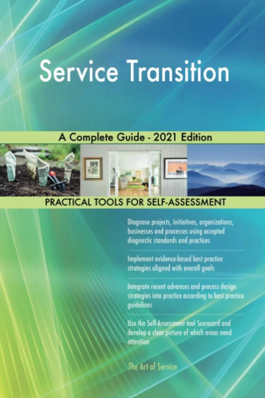 Service Transition A Complete Guide - 2021 Edition