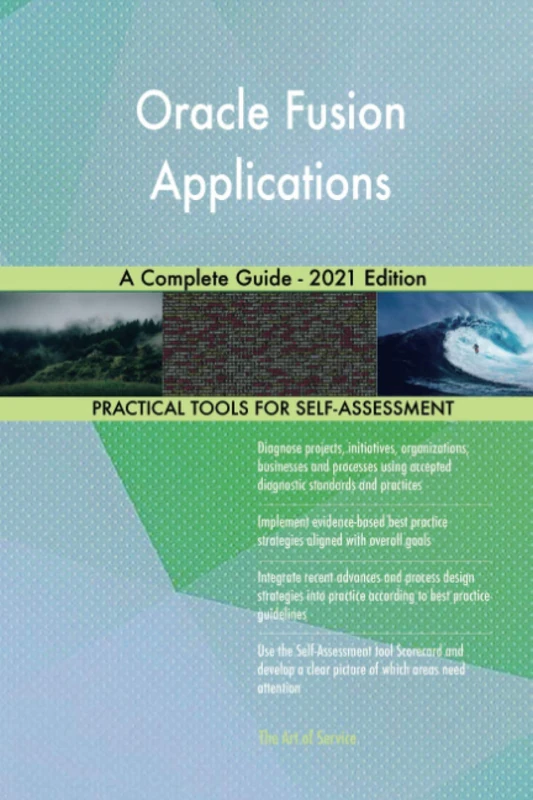 Oracle Fusion Applications A Complete Guide - 2021 Edition