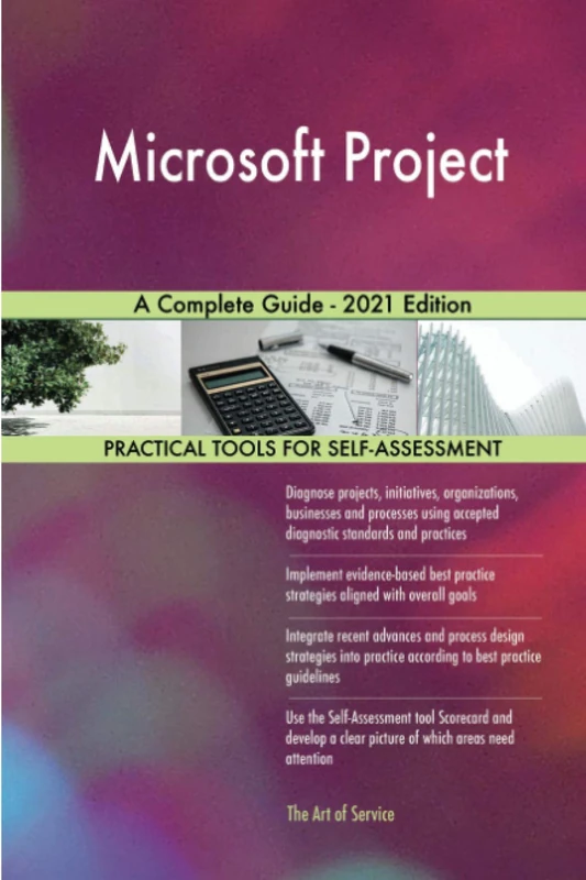 Microsoft Project A Complete Guide - 2021 Edition