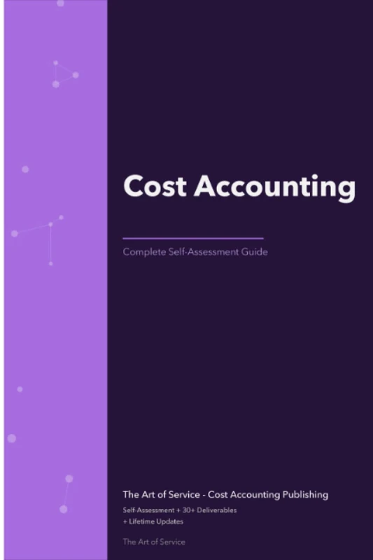Cost Accounting A Complete Guide - 2021 Edition