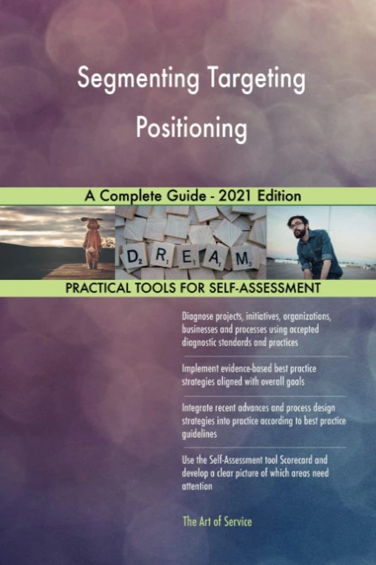 Segmenting Targeting Positioning A Complete Guide - 2021 Edition