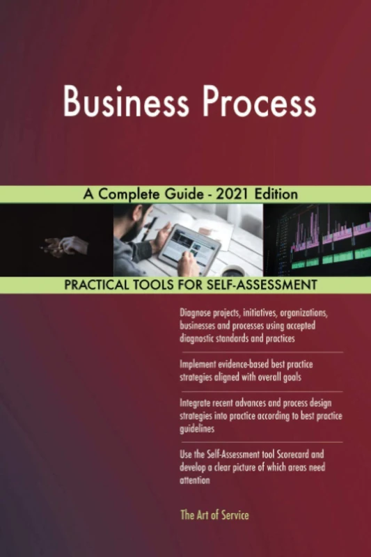 Business Process A Complete Guide - 2021 Edition