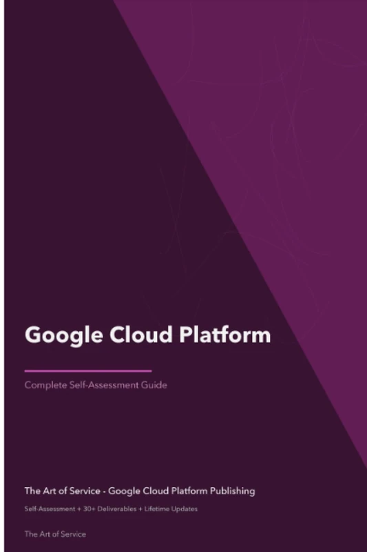 Google Cloud Platform A Complete Guide - 2021 Edition