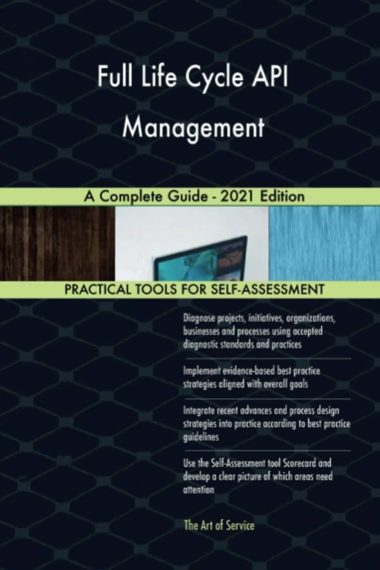 Full Life Cycle API Management A Complete Guide - 2021 Edition