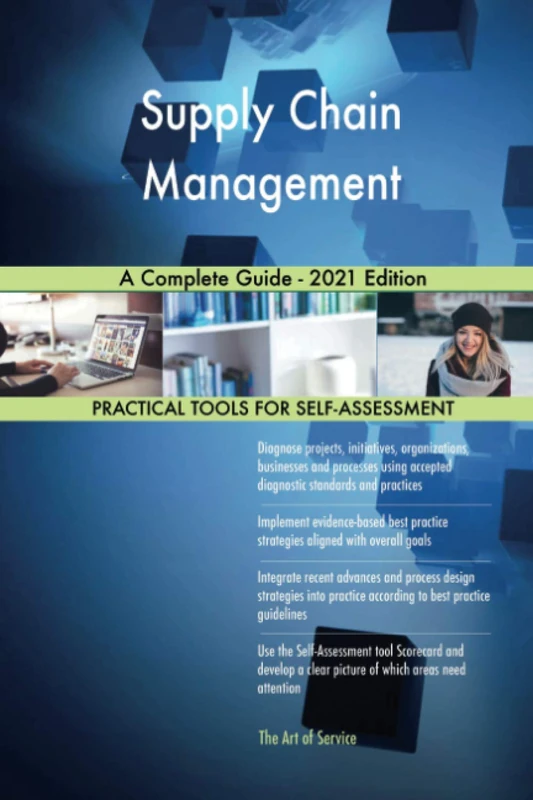 Supply Chain Management A Complete Guide - 2021 Edition