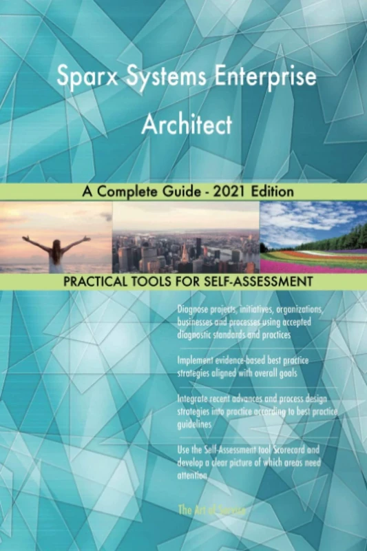 Sparx Systems Enterprise Architect A Complete Guide - 2021 Edition
