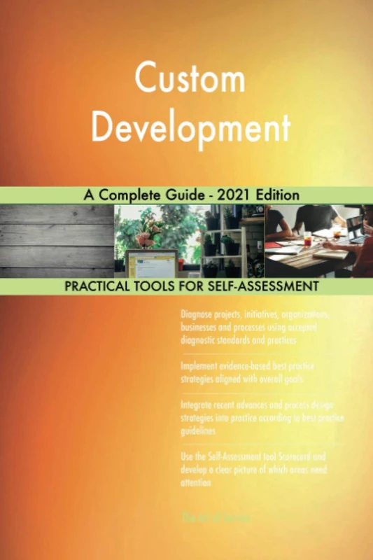 Custom Development A Complete Guide - 2021 Edition