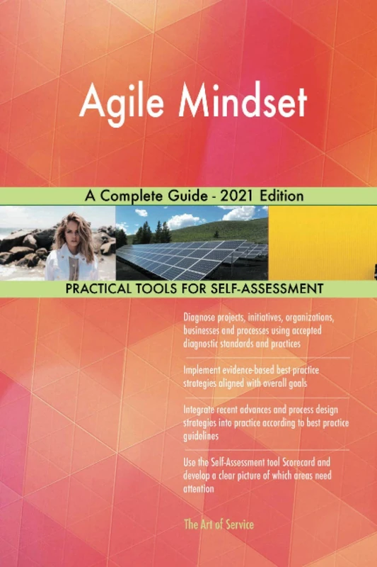 Agile Mindset A Complete Guide - 2021 Edition