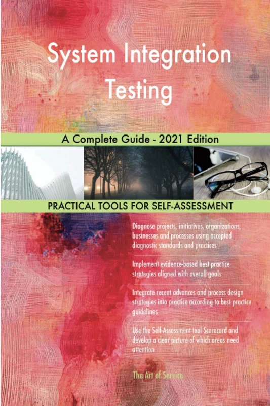 System Integration Testing A Complete Guide - 2021 Edition