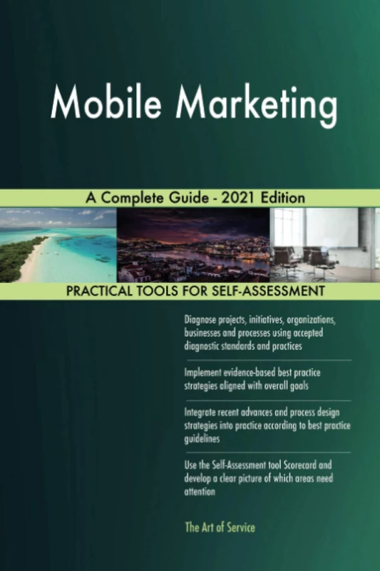 Mobile Marketing A Complete Guide - 2021 Edition