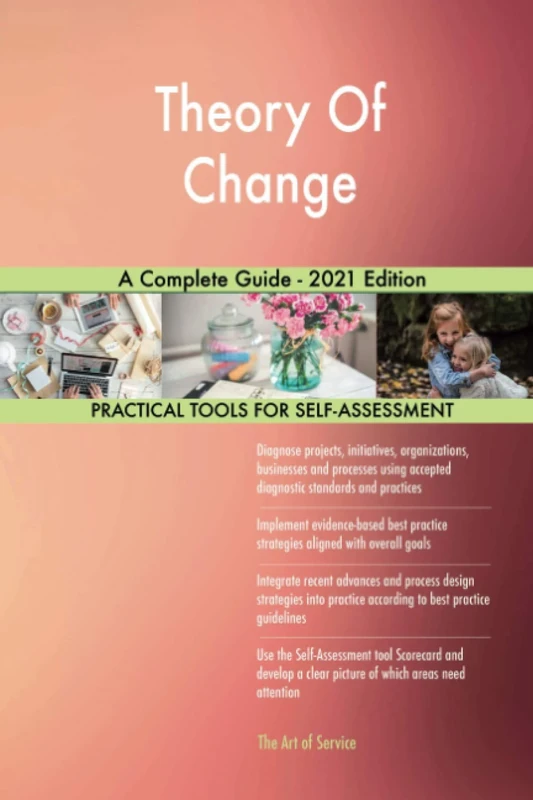 Theory Of Change A Complete Guide - 2021 Edition