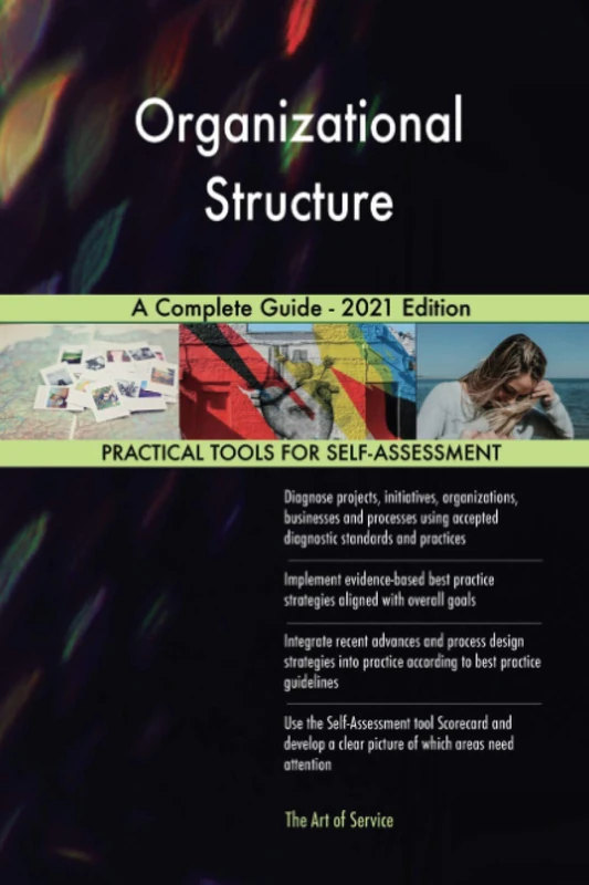 Organizational Structure A Complete Guide - 2021 Edition