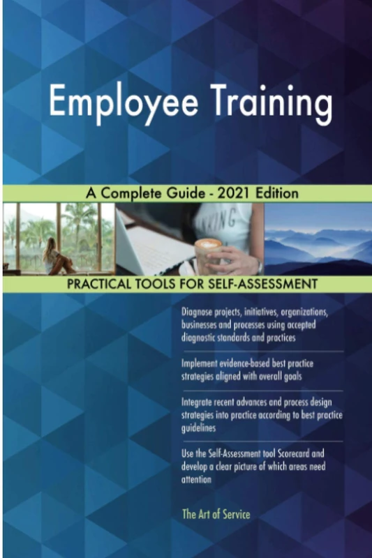 Employee Training A Complete Guide - 2021 Edition