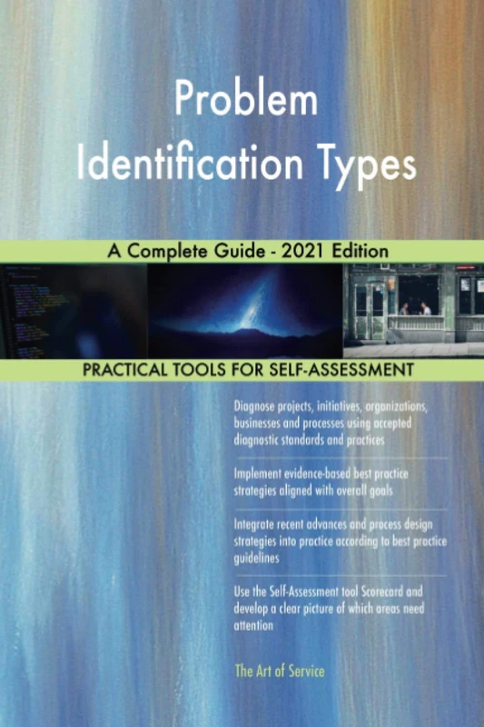 Problem Identification Types A Complete Guide - 2021 Edition