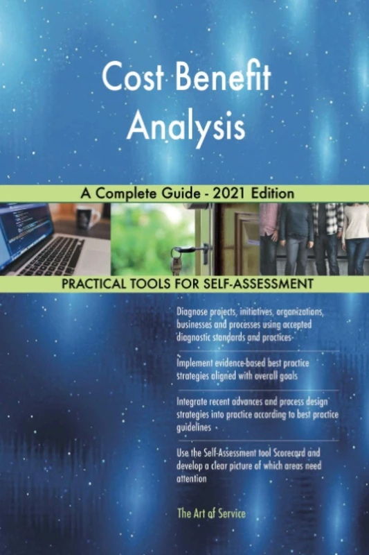 Cost Benefit Analysis A Complete Guide - 2021 Edition