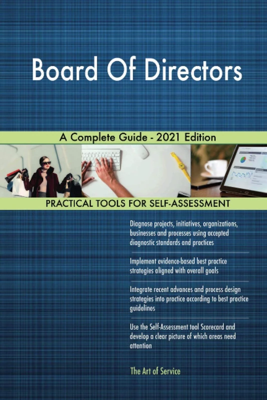 Board Of Directors A Complete Guide - 2021 Edition