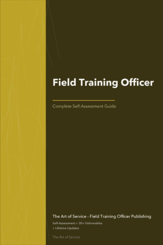 Field Training Officer A Complete Guide - 2021 Edition
