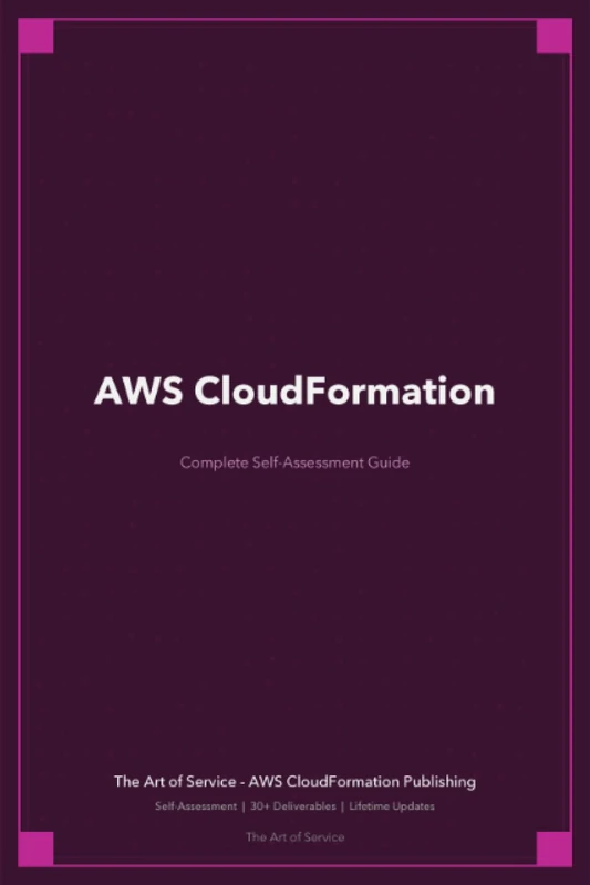 AWS CloudFormation A Complete Guide - 2021 Edition