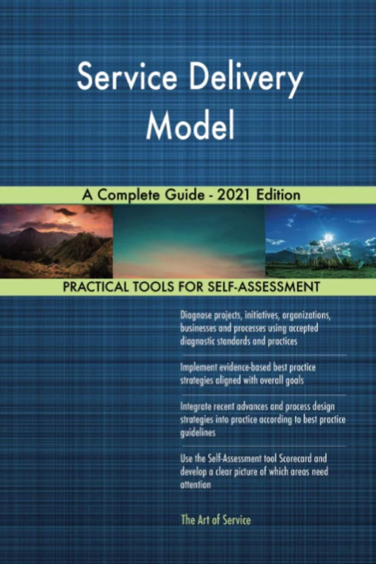 Service Delivery Model A Complete Guide - 2021 Edition