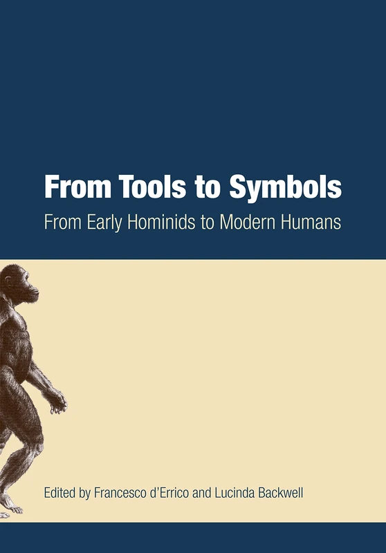 From Tools to Symbols: From Early Modern Hominids to Modern Humans
