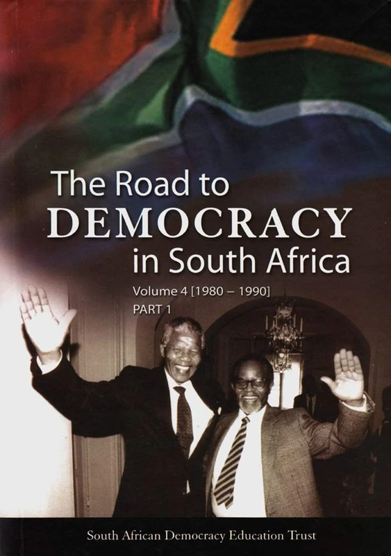 The Road to Democracy in South Africa Volume 4 (1980-1990) Part 2 (Road to Democracy Series (Volume 1-6))