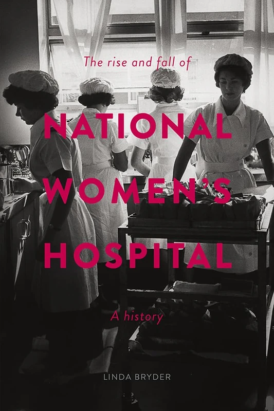 The Rise and Fall of National Women's Hospital: A History - Image 1