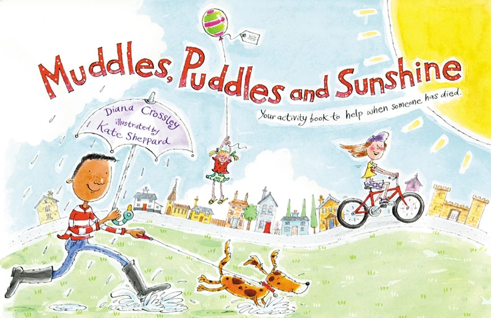 Muddles, Puddles and Sunshine - Paperback: Your Activity Book to Help When Someone Has Died (Early Years)