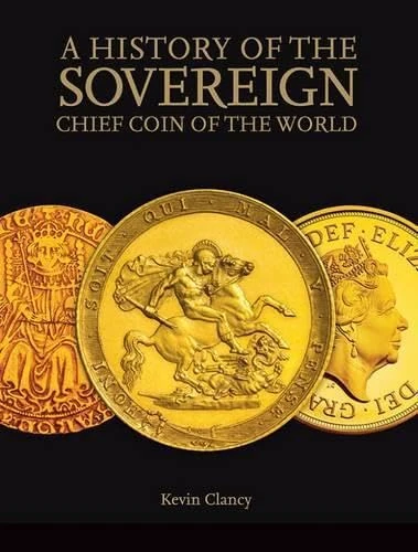 A History of the Sovereign: The Chief Coin of the World