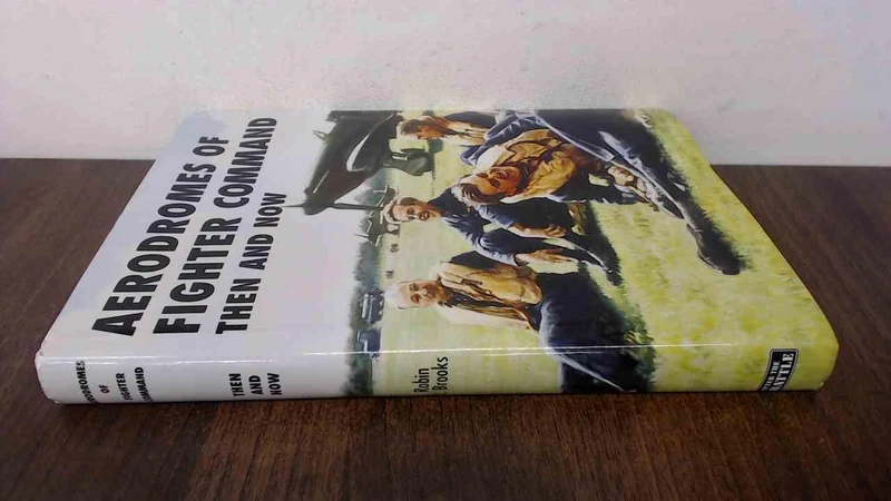 Aerodromes of Fighter Command: Then and Now