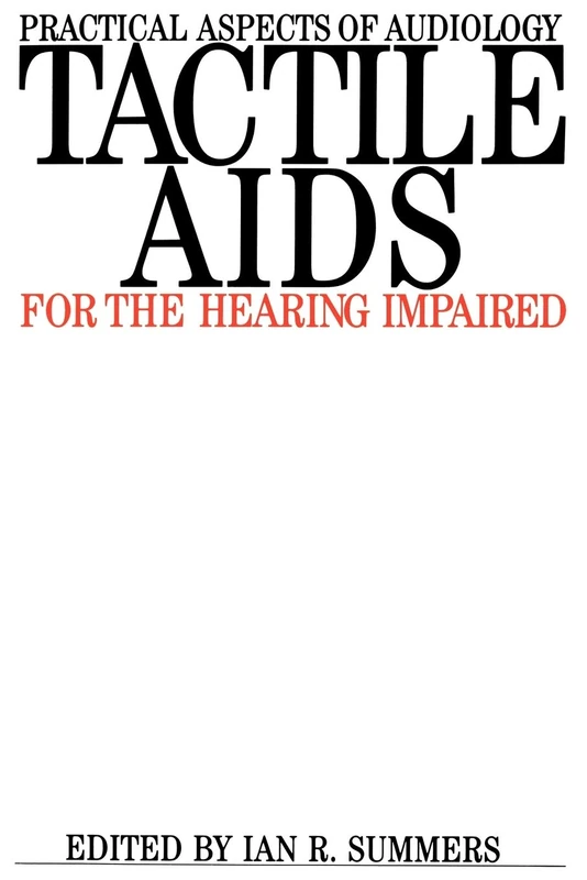Tactile Aids for the Hearing Impaired (Practical Aspects of Audiology)