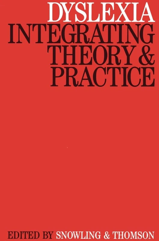 Dyslexia: Integrating Theory & Practice