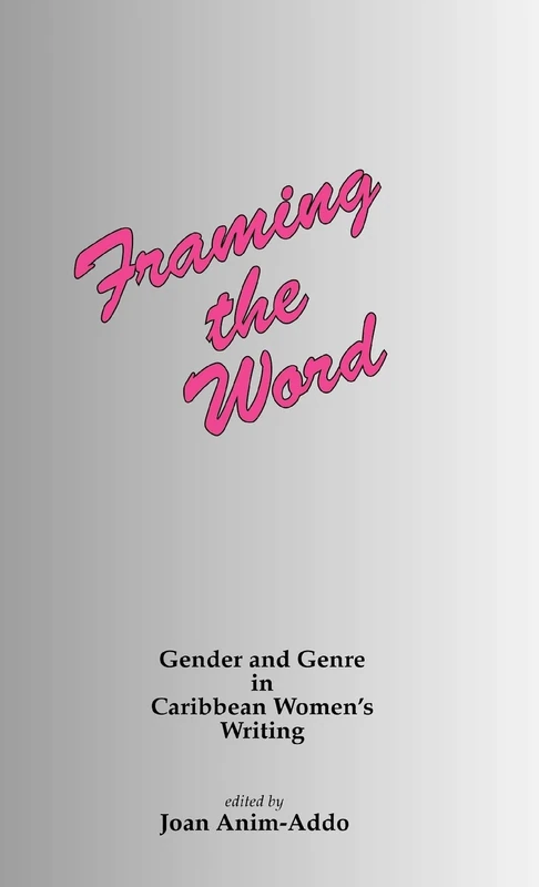 Framing the Word: Gender and Genre in Caribbean Women's Writing