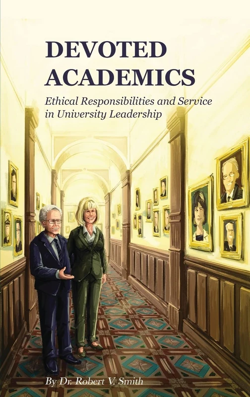 Devoted Academics: Ethical Responsibilities and Service in University Leadership