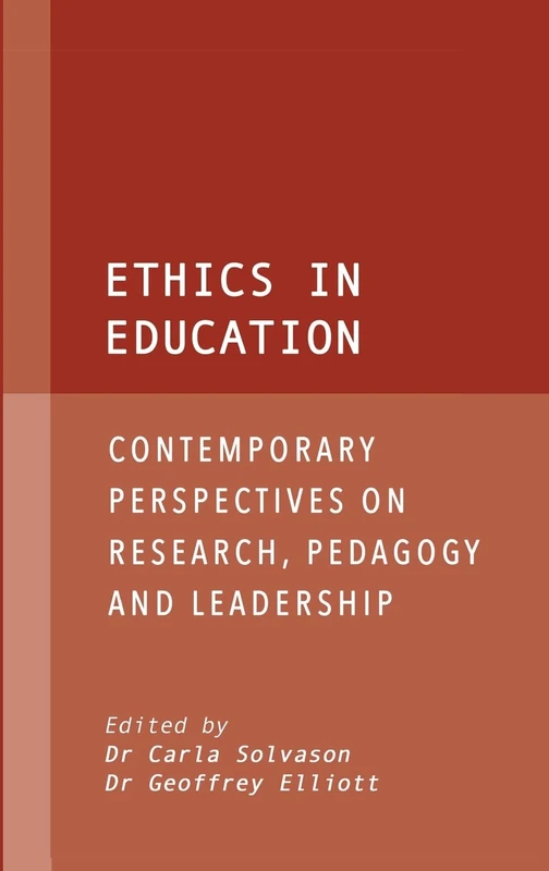 Ethics in Education: Contemporary perspectives on research, pedagogy and leadership