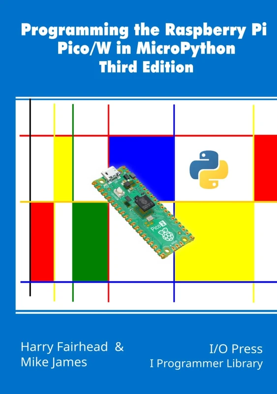 Programming the Raspberry Pi Pico/W in MicroPython, Third Edition (Programmers library)