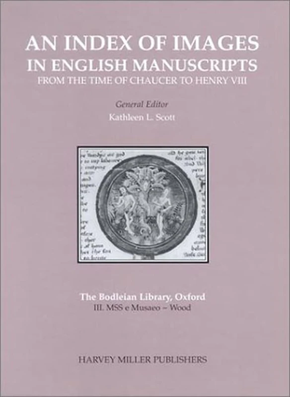 An Index of Images in English Manuscripts: from the Time of Chaucer to Henry VIII: 03 (Bodleian Library Fascile)