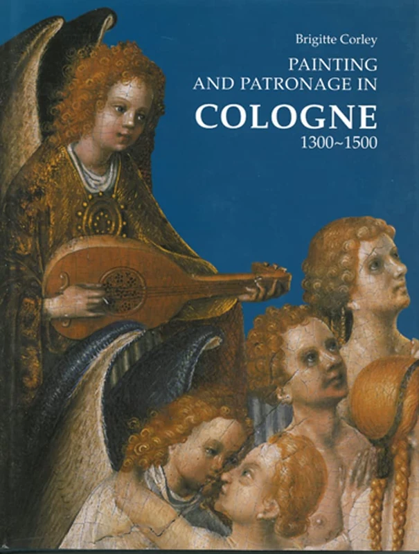 Painting and Patronage in Cologne 1300-1500 - Image 1