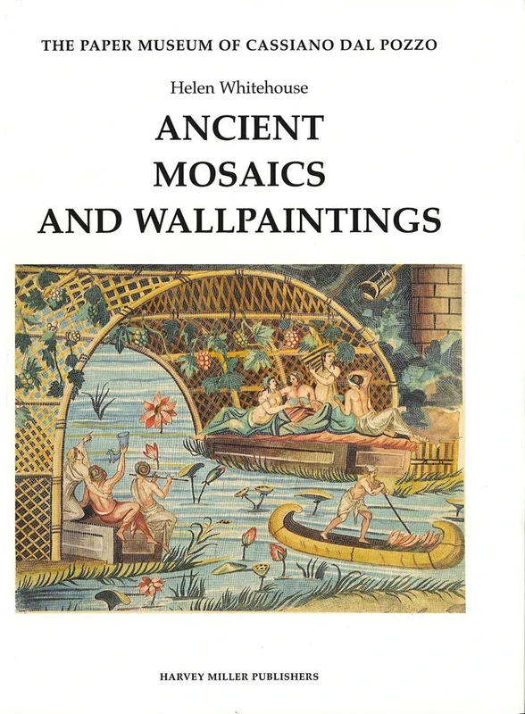 Ancient Mosaics & Wallpaintings V 3: 01 (Paper Museum of Cassiano Dal Pozzo)