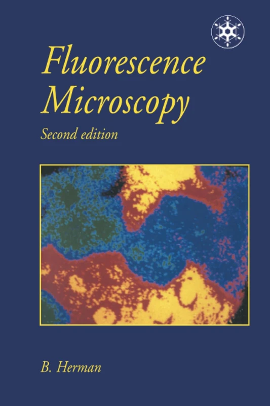 Fluorescence Microscopy: Second edition (Royal Microscopical Society Microscopy Handbooks)