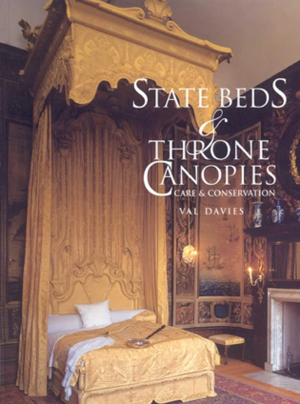 State Beds and Throne Canopies: Care and Conservation