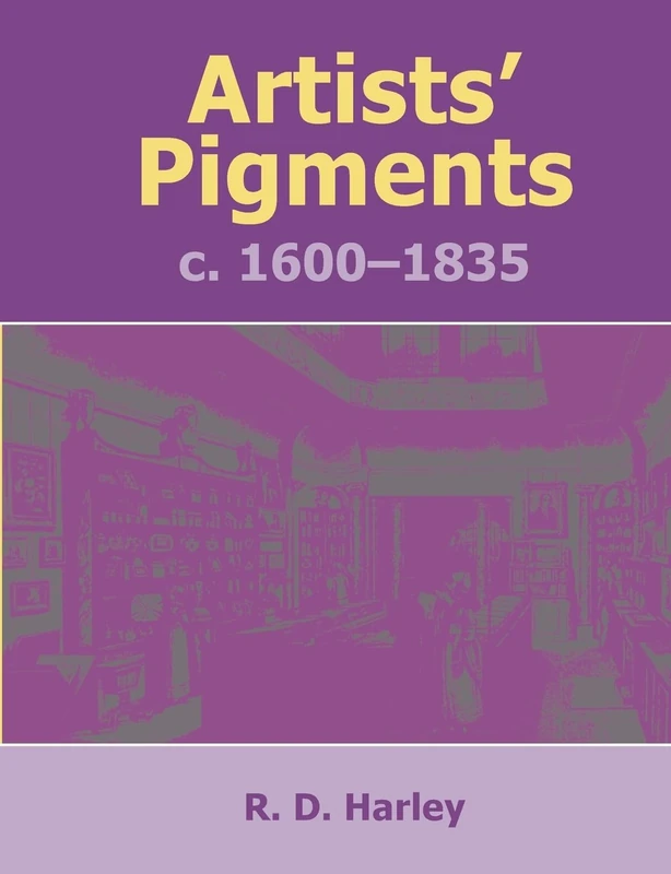 Artists' Pigments c. 1600-1835: A Study in English Documentary Sources