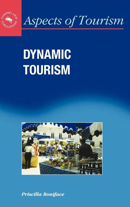Dynamic Tourism: Journeying with Change: 3 (Aspects of Tourism)