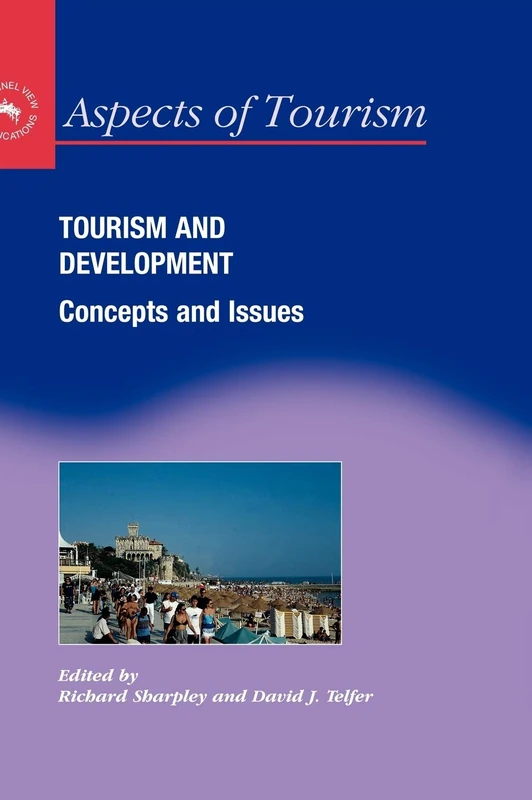 Tourism and Development: Concepts and Issues (Aspects of Tourism)