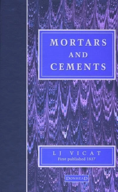 Routledge Mortars and Cements: Facsimile - L. J. Vicat